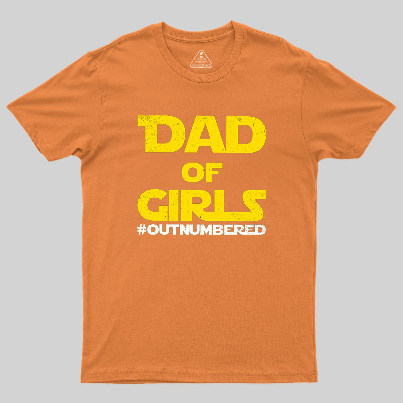 Dad of Girls Outnumbered Geek T-Shirt