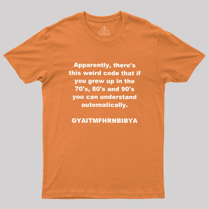 GYAITMFHRNBIBYA Geek T-Shirt