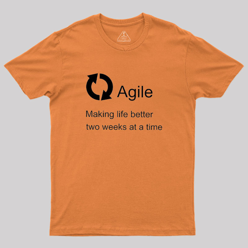 Agile Making Life Better Geek T-Shirt