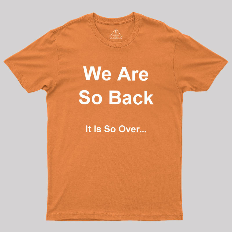 It Is So Over Geek T-Shirt