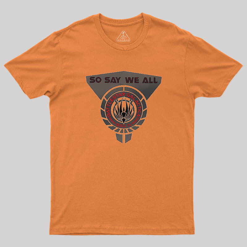 So Aay We All Geek T-Shirt