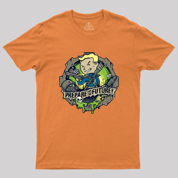 Prepare For The Future Geek T-Shirt