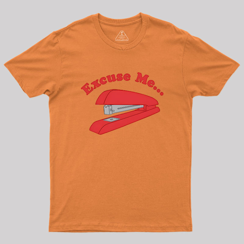 I Believe You Have My Stapler Geek T-Shirt