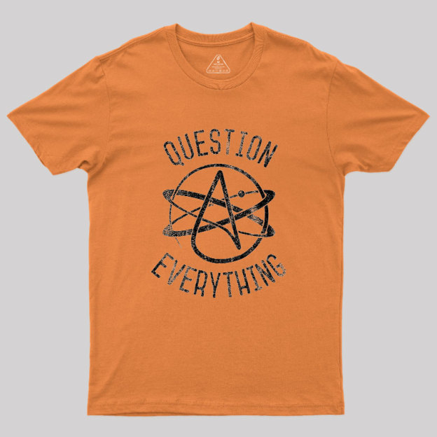 Question Everything Geek T-Shirt