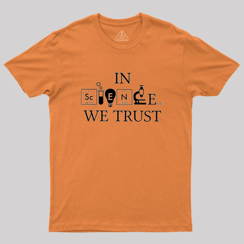 In Science We Trust Geek T-Shirt
