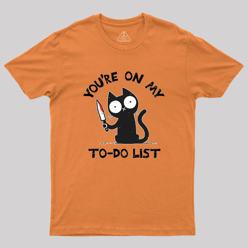 You're On My To-Do List Geek T-Shirt