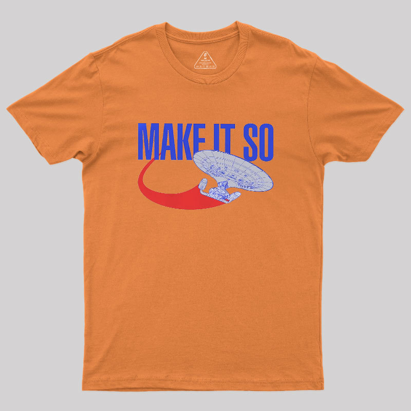 Make It So Geek T-Shirt
