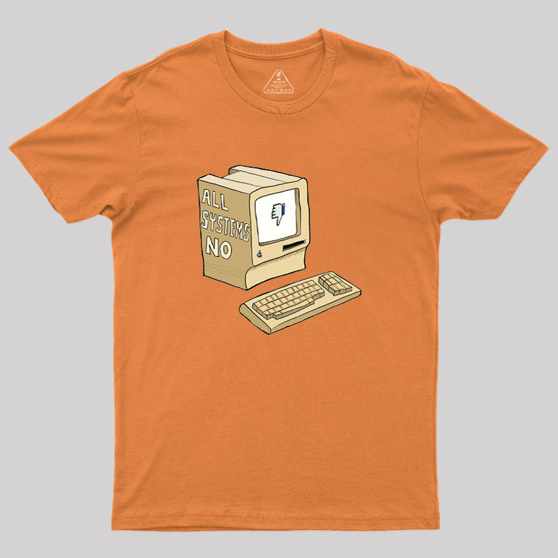 All Systems No Geek T-Shirt