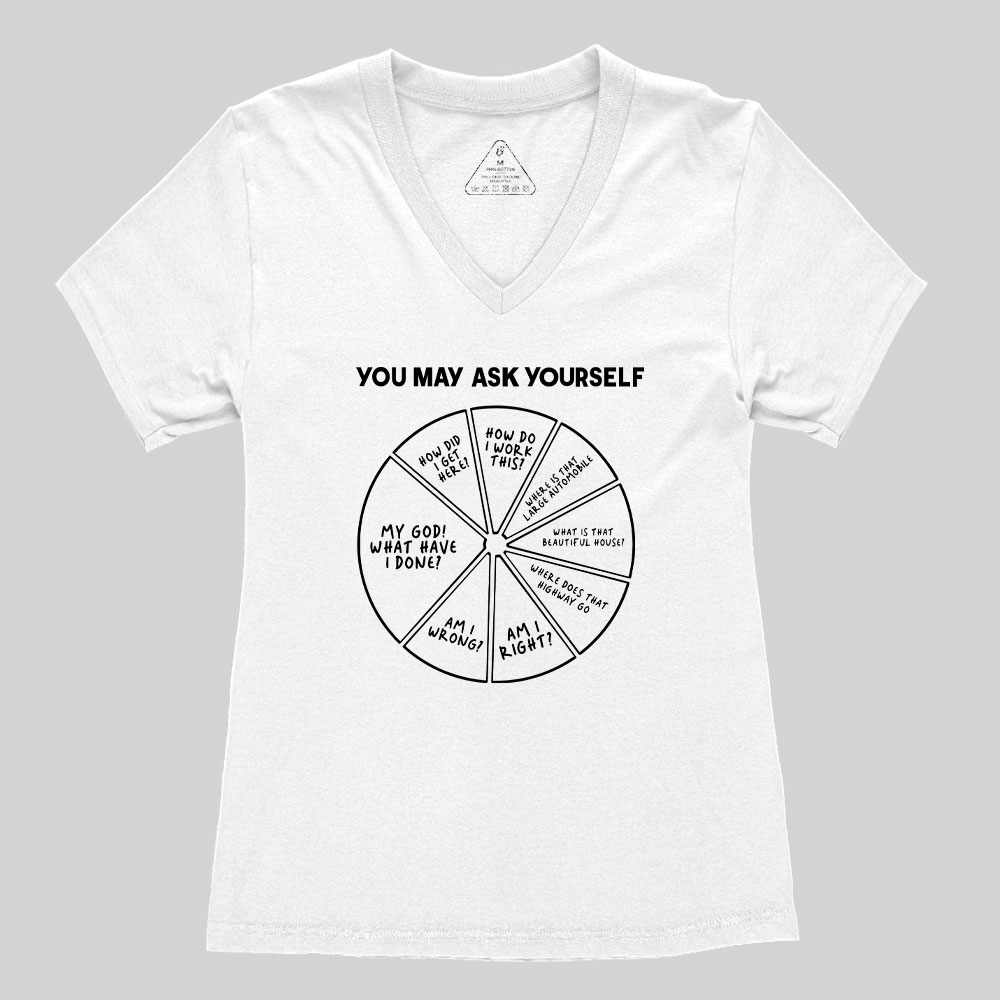 You May Ask Yourself Women's V-Neck T-shirt