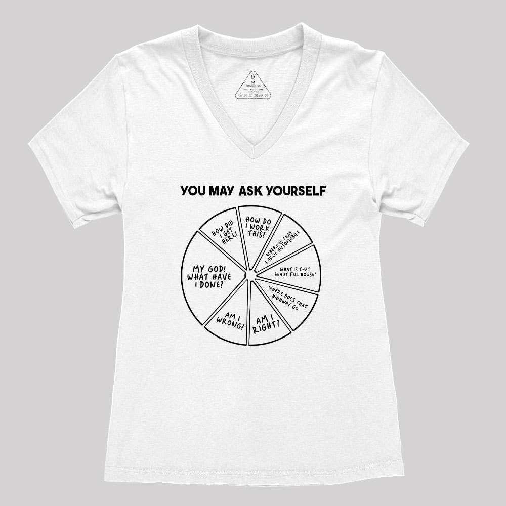 You May Ask Yourself Women's V-Neck T-shirt