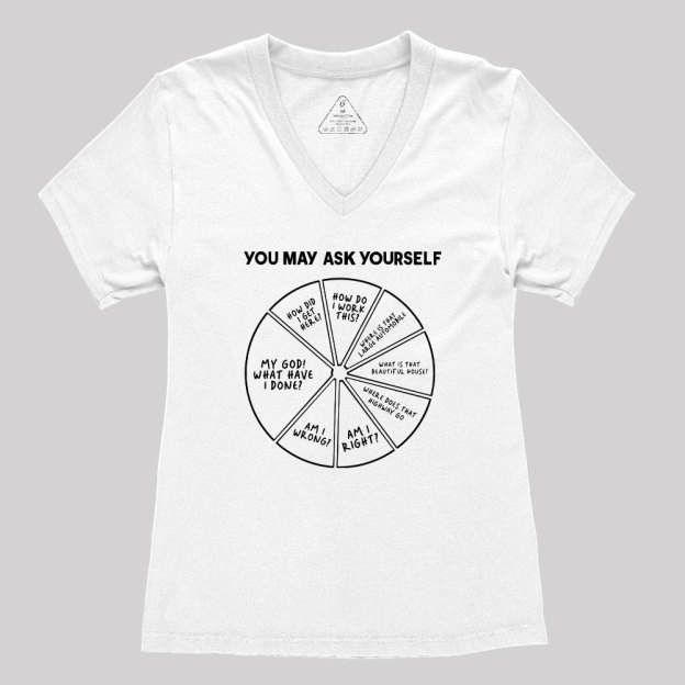 You May Ask Yourself Women's V-Neck T-shirt