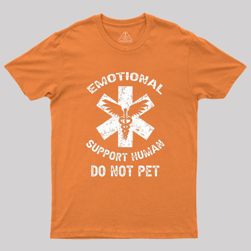 Emotional Support Human Do Not Pet Geek T-Shirt