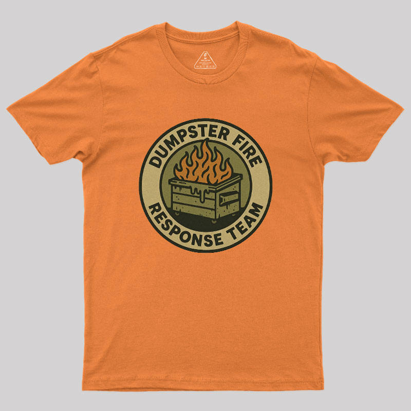 Dumpster Fire Response Team Geek T-Shirt