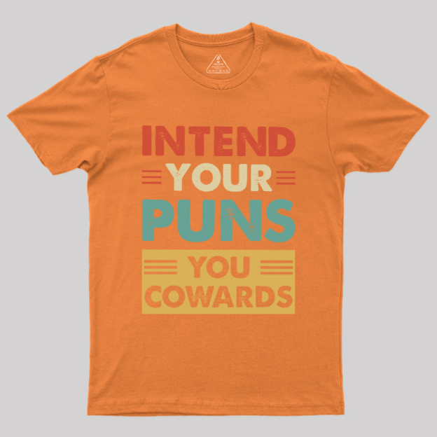 Intend your puns Geek T-Shirt