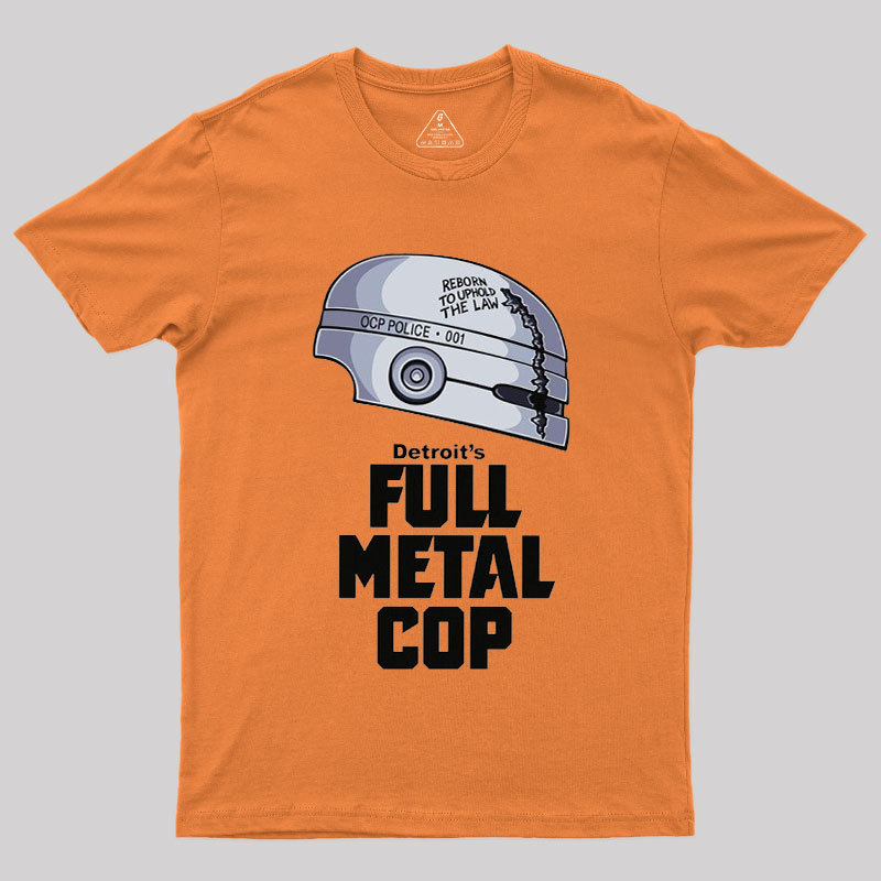 Full Metal Cop Geek T-Shirt