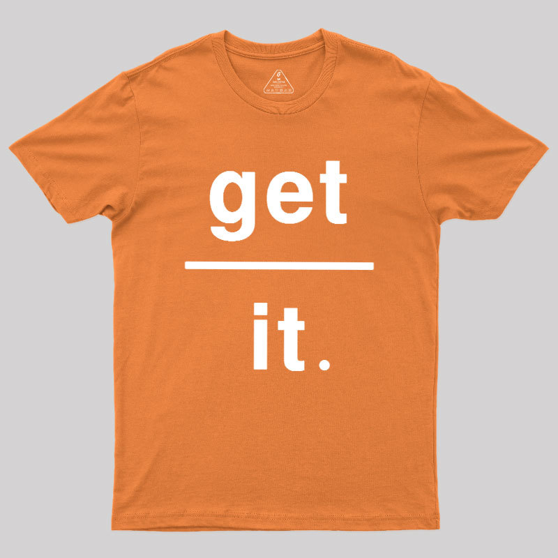 Get Over It Geek T-Shirt