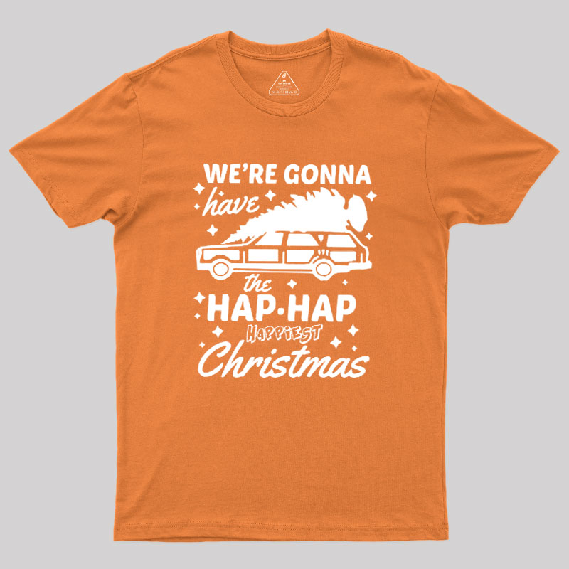We're Gonna Have The Hap Hap Happiest Christmas Geek T-Shirt