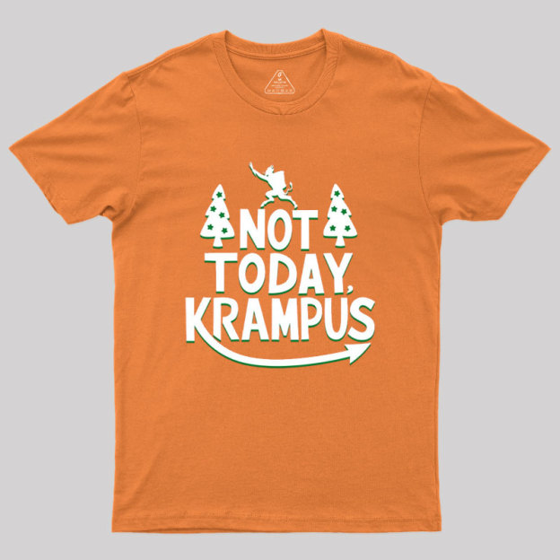 Not Today Krampus Funny Geek T-Shirt
