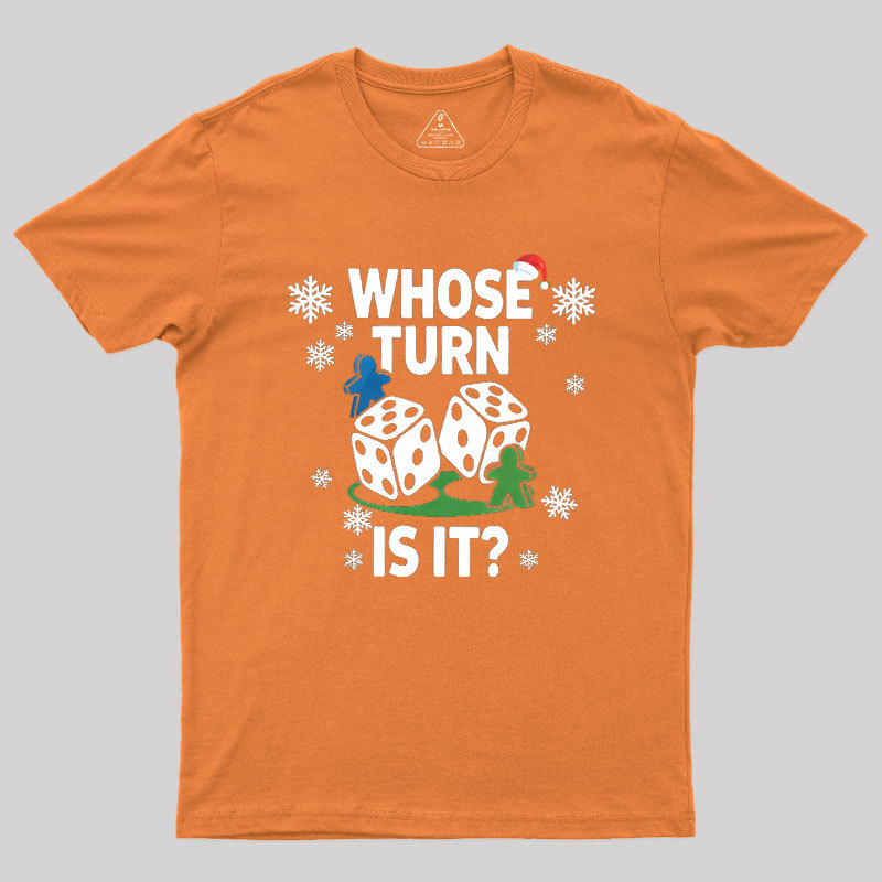 Whose Turn Is It Board Games Joke Geek T-Shirt