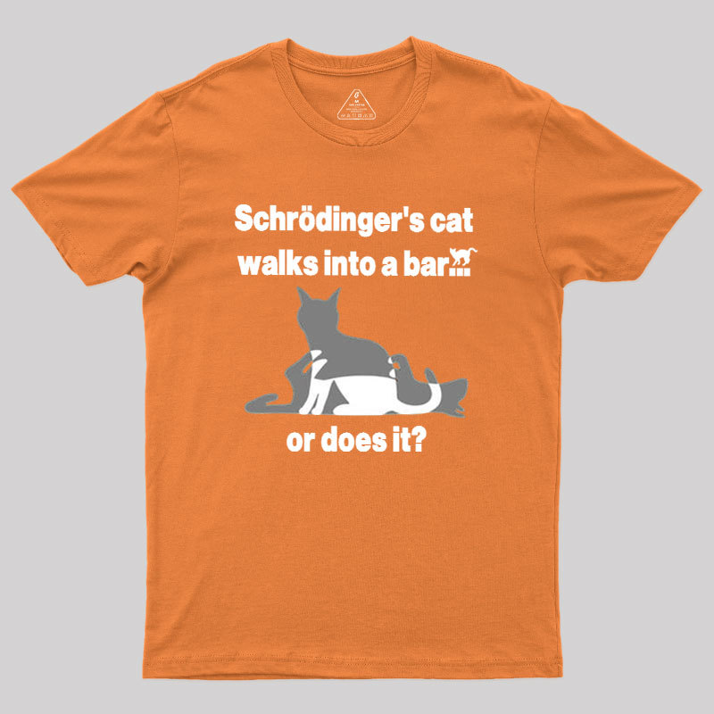 Schrodingers Cat Walks Into A Bar Geek T-Shirt