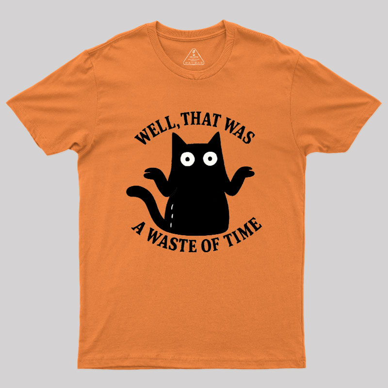 A Waste of Time Geek T-Shirt
