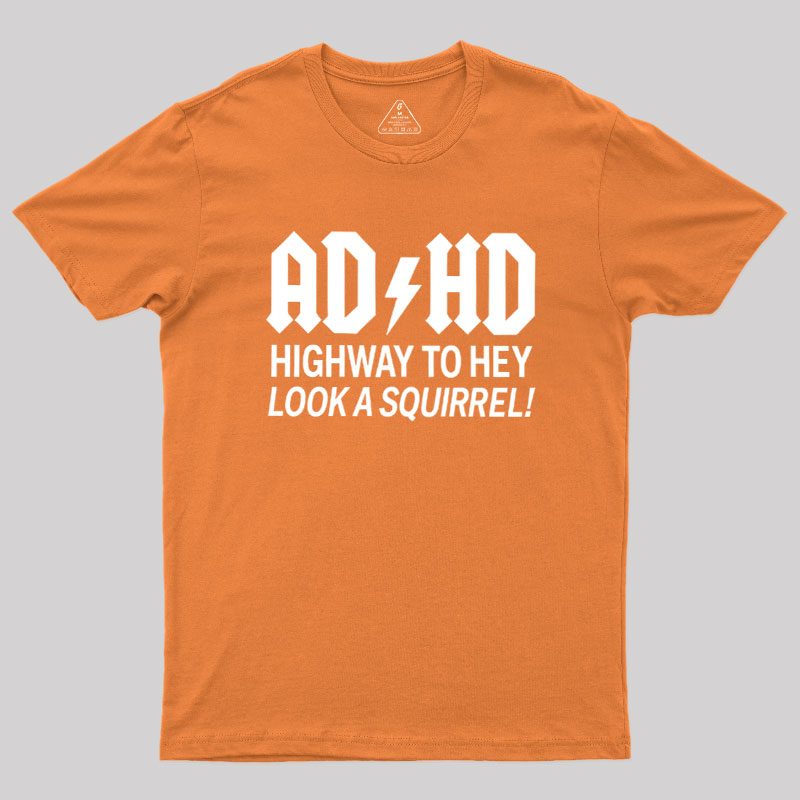 ADHD Humour Geek T-Shirt
