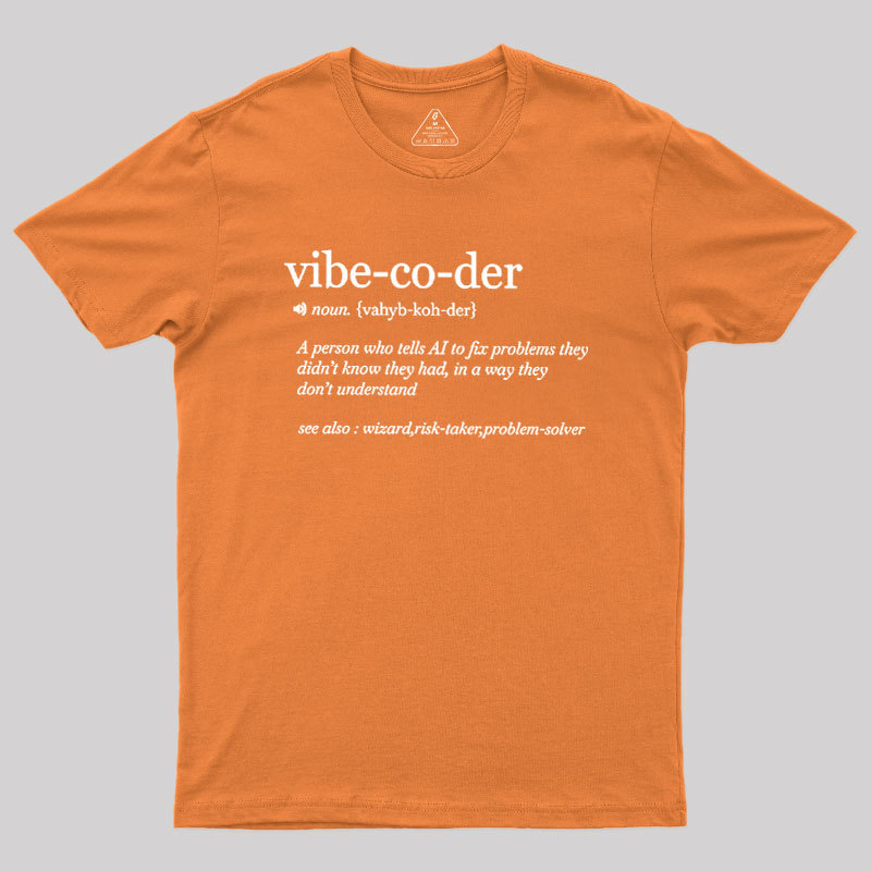 Vibe Coder Defenition Geek T-Shirt
