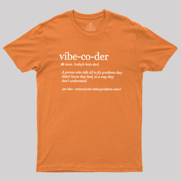 Vibe Coder Defenition Geek T-Shirt