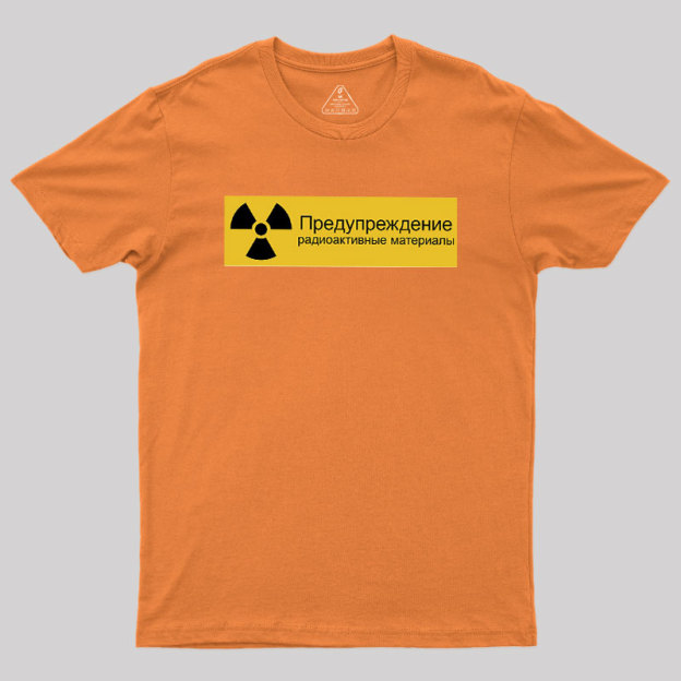 Warning Radioactive Materials Geek T-Shirt
