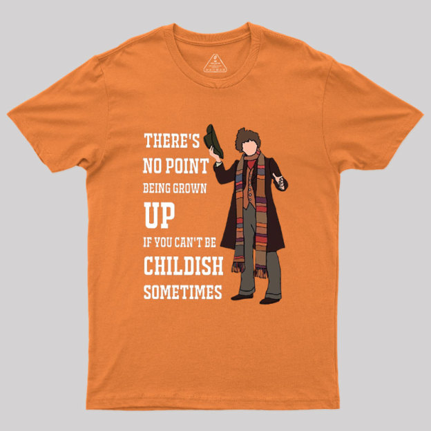 There��s No Point Being Grown-Up Geek T-Shirt