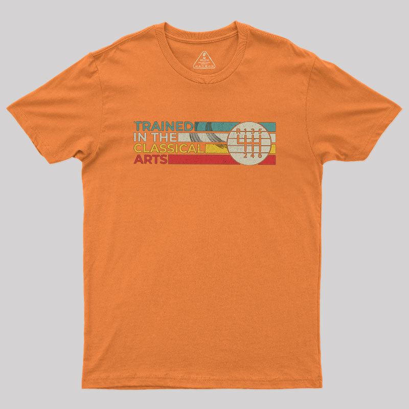 Trained In The Classical Arts Speed Manual Transmission Geek T-Shirt