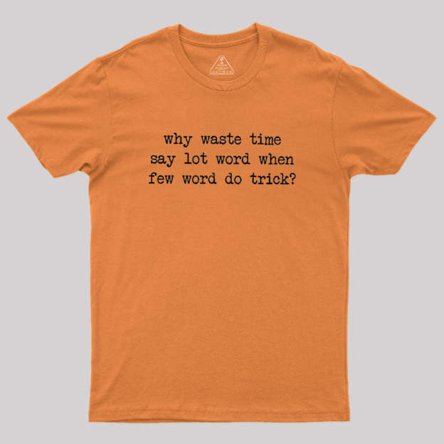 Why Waste Time Say Lot Word Geek T-Shirt