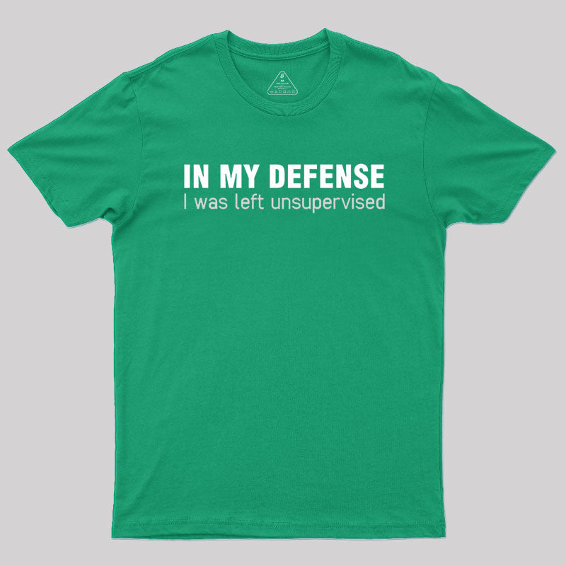 I Was Left Unsupervised T-Shirt
