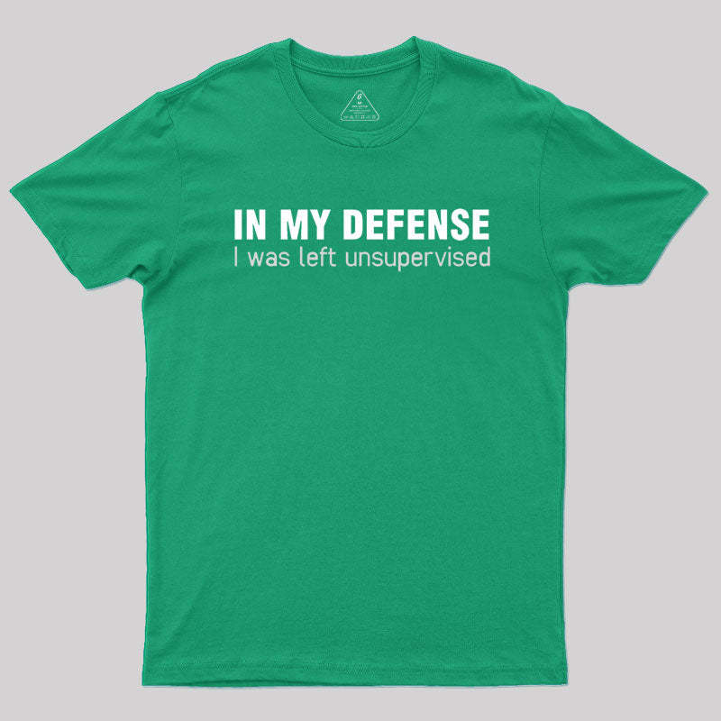 I Was Left Unsupervised T-Shirt