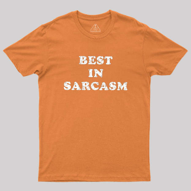 Best In Sarcasm Geek T-Shirt
