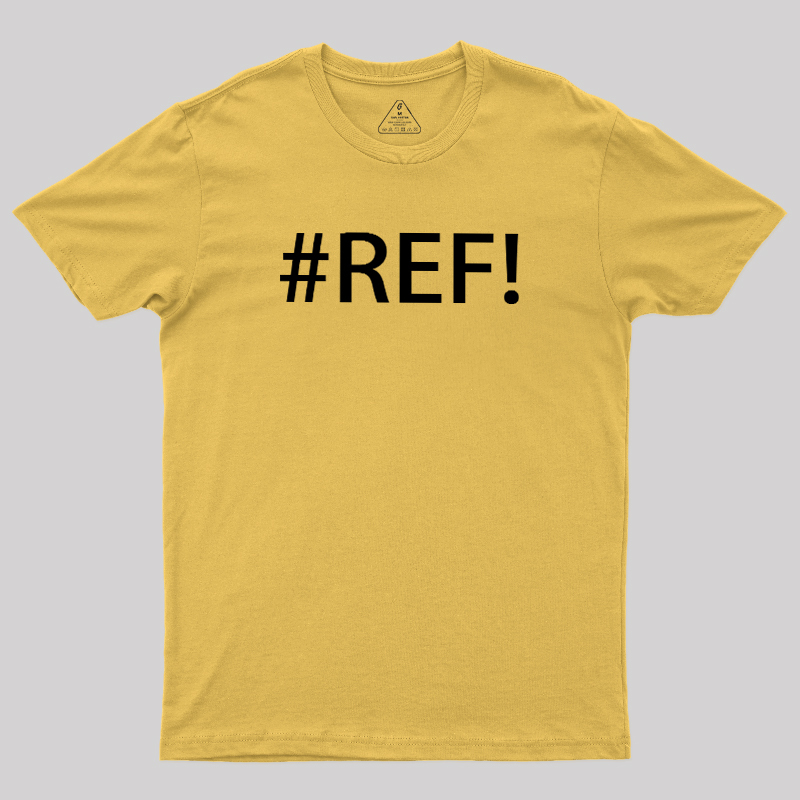 #REF! Geek T-Shirt