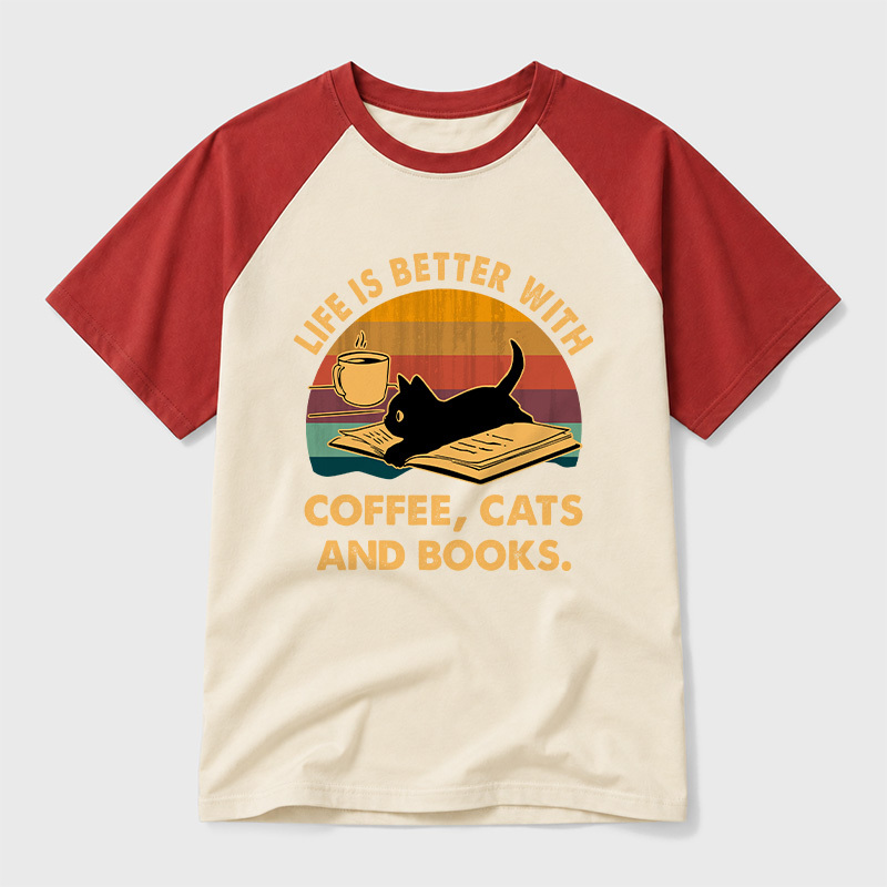 Life Is Better With Coffee Cats And Books Geek Retro Raglan T-Shirt