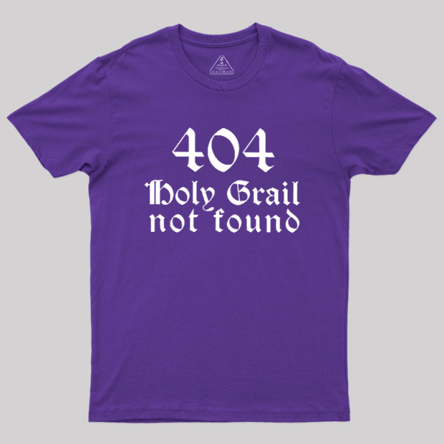 Erro 404 Holy Grial Not Found Geek T-Shirt