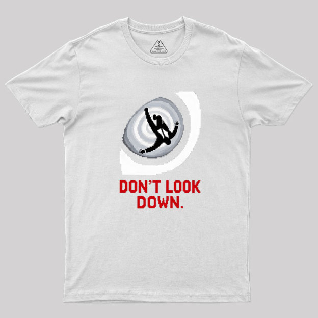 Don't Look Down Geek T-Shirt