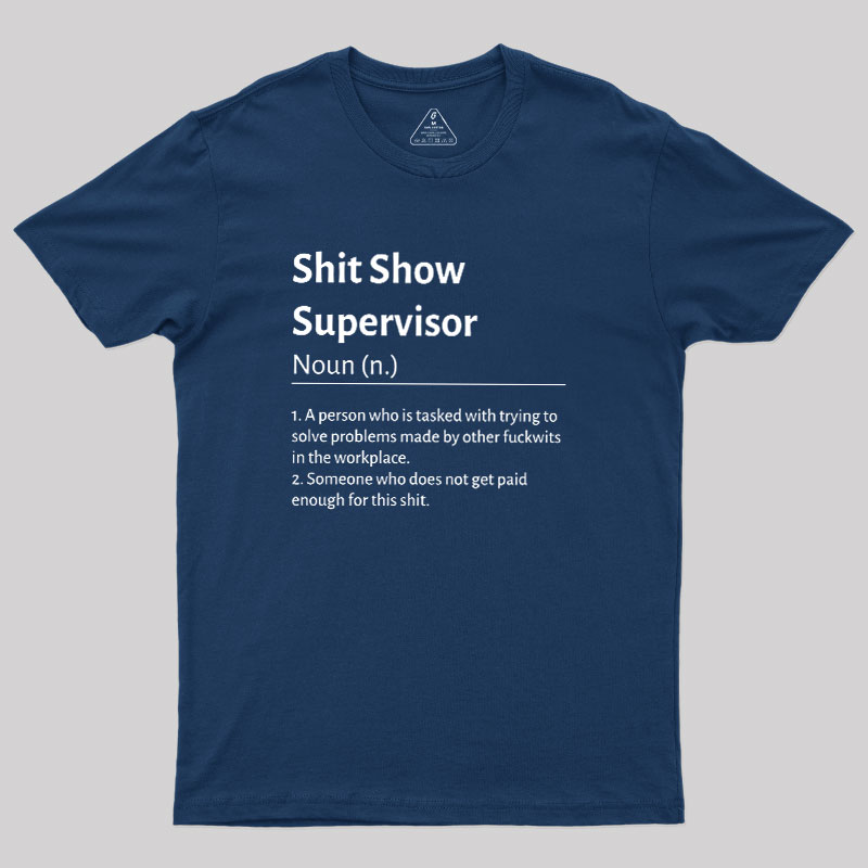 Shit Show Supervisor Geek T-Shirt