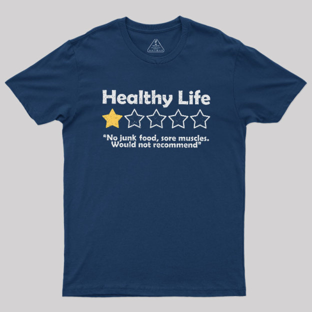 Healthy Life Review Geek T-Shirt