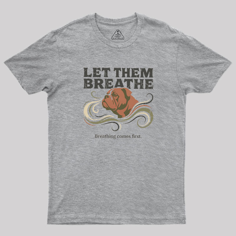 Let Them Breathe Geek T-Shirt
