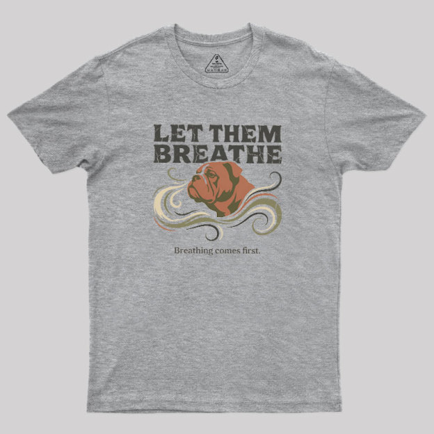 Let Them Breathe Geek T-Shirt