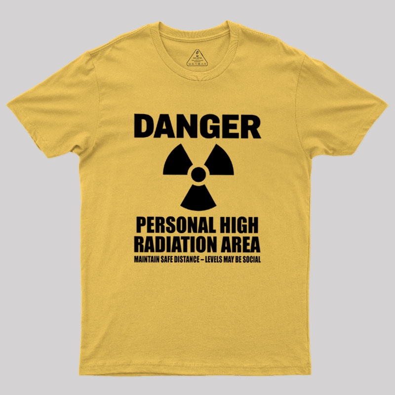 High Radiation Area Geek T-Shirt