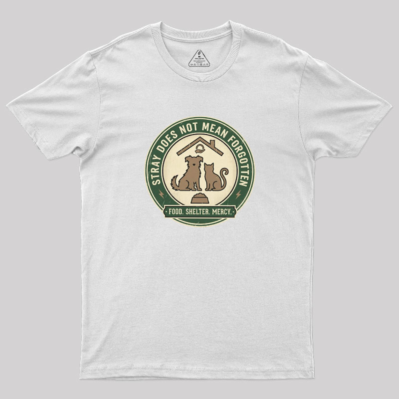 Stray Does Not Mean Forgotten Geek T-Shirt