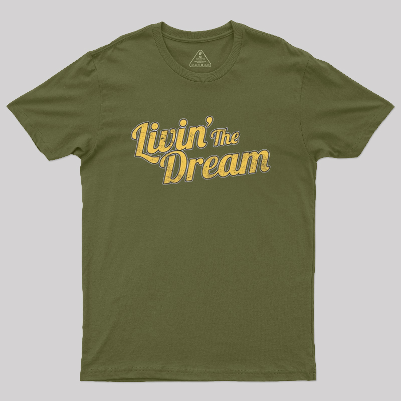 Livin' The Dream Geek T-Shirt