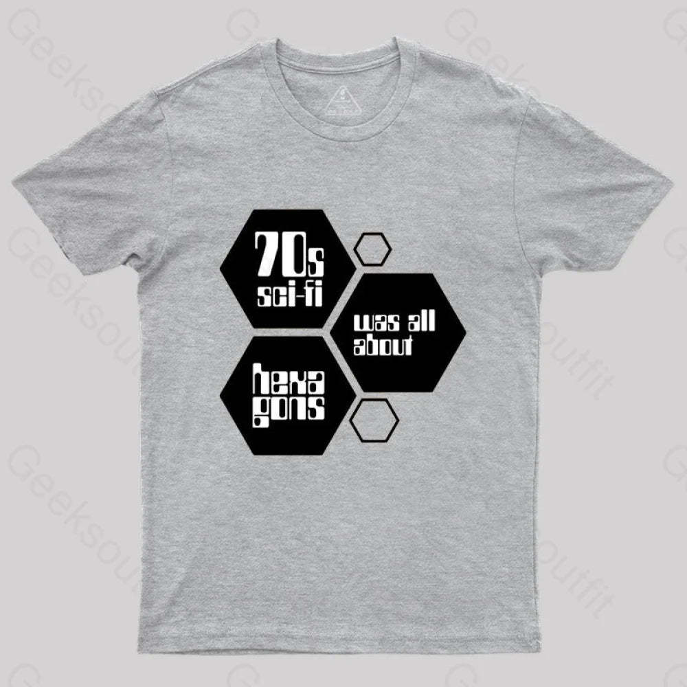 70S Sci-Fi Was All About Hexagons T-Shirt Grey / S