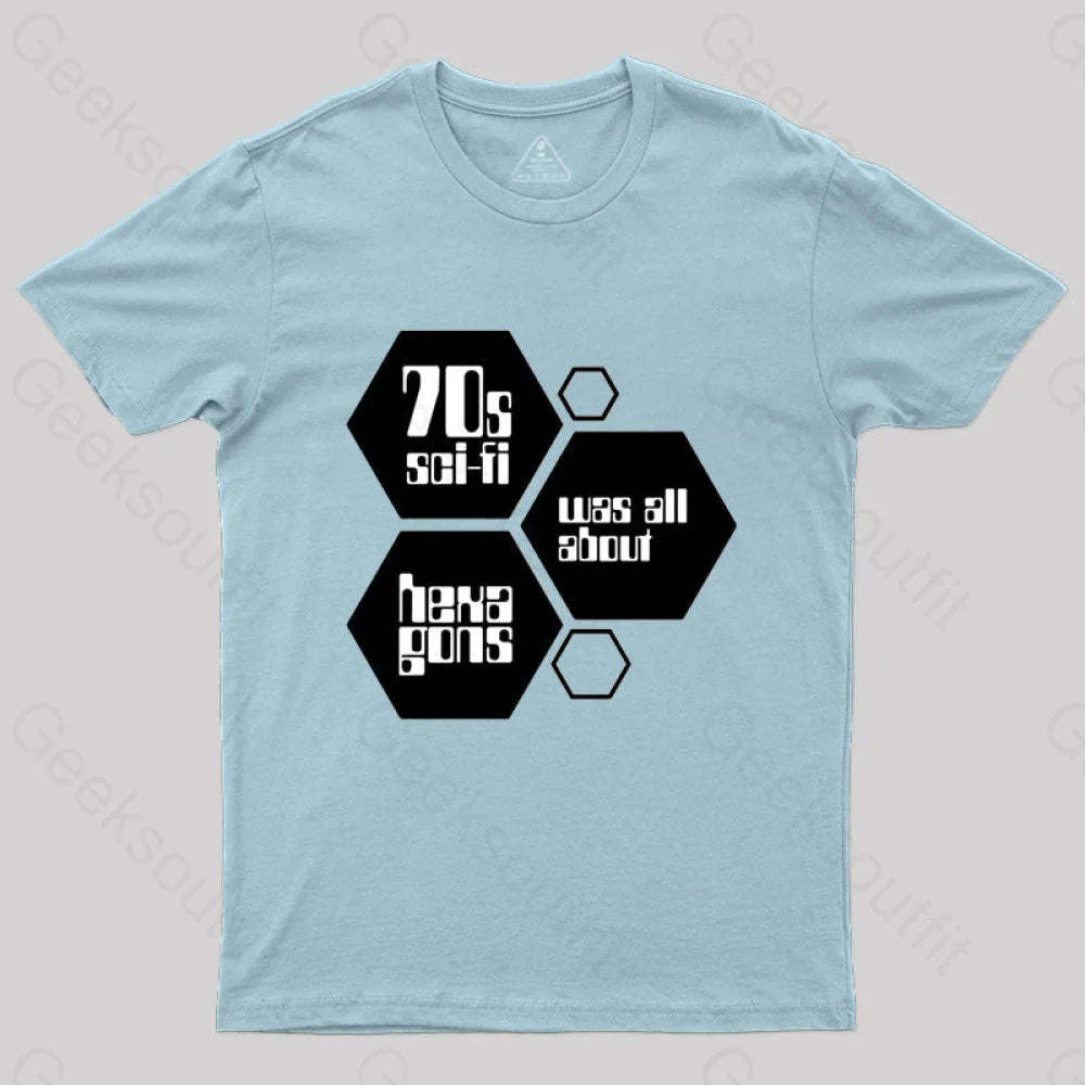 70S Sci-Fi Was All About Hexagons T-Shirt Light Blue / S