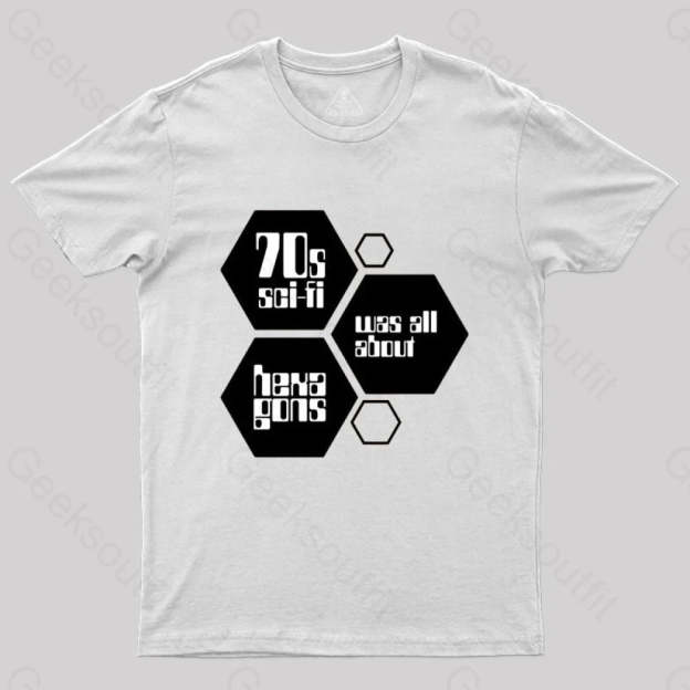 70S Sci-Fi Was All About Hexagons T-Shirt White / S