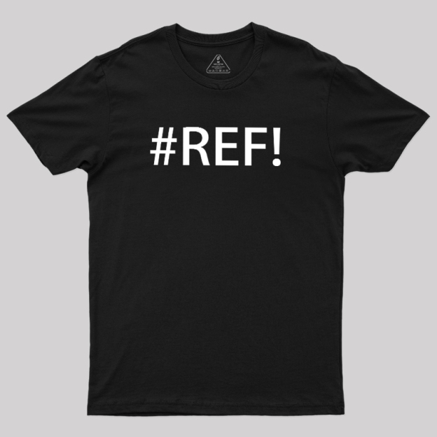 #REF! Geek T-Shirt